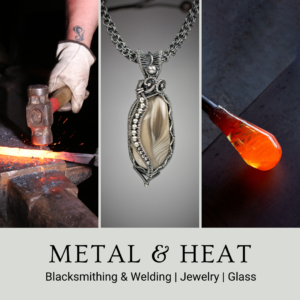 Metal & Heat Workshops